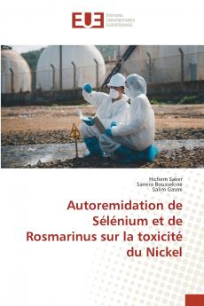 Autoremidation de Sélénium et de Rosmarinus sur la toxicité du Nickel