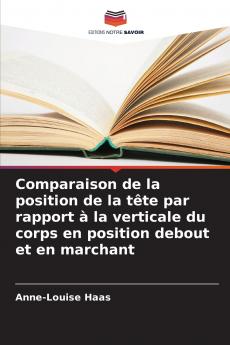 Comparaison de la position de la tête par rapport à la verticale du corps en position debout et en marchant