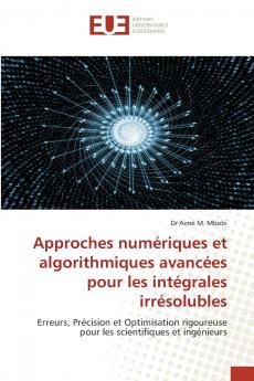 Approches numériques et algorithmiques avancées pour les intégrales irrésolubles