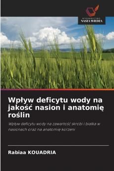 Wpływ deficytu wody na jakość nasion i anatomię roślin
