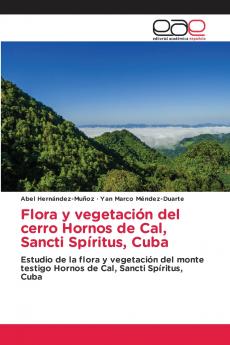 Flora y vegetación del cerro Hornos de Cal Sancti Spíritus Cuba