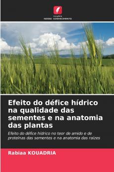 Efeito do défice hídrico na qualidade das sementes e na anatomia das plantas