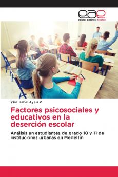 Factores psicosociales y educativos en la deserción escolar