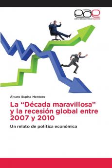La Década maravillosa y la recesión global entre 2007 y 2010