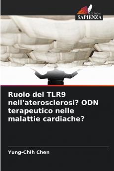 Ruolo del TLR9 nell'aterosclerosi? ODN terapeutico nelle malattie cardiache?