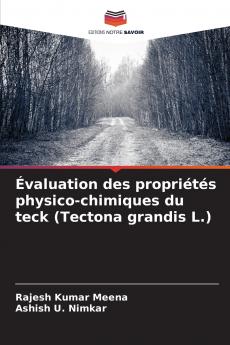 Évaluation des propriétés physico-chimiques du teck (Tectona grandis L.)