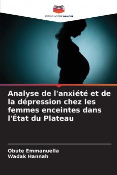 Analyse de l'anxiété et de la dépression chez les femmes enceintes dans l'État du Plateau