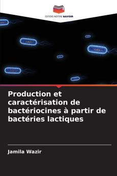 Production et caractérisation de bactériocines à partir de bactéries lactiques
