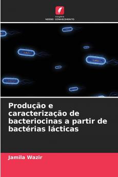 Produção e caracterização de bacteriocinas a partir de bactérias lácticas