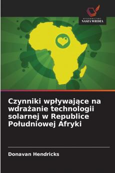 Czynniki wpływające na wdrażanie technologii solarnej w Republice Południowej Afryki