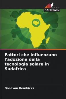 Fattori che influenzano l'adozione della tecnologia solare in Sudafrica