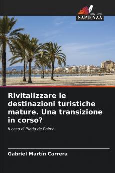 Rivitalizzare le destinazioni turistiche mature. Una transizione in corso?