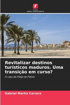 Revitalizar destinos turísticos maduros. Uma transição em curso?