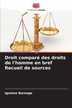 Droit comparé des droits de l'homme en bref Recueil de sources