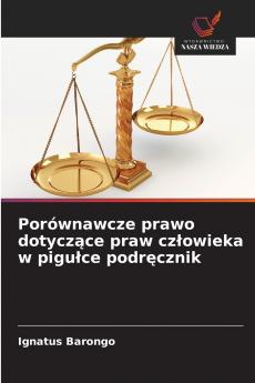 Porównawcze prawo dotyczące praw człowieka w pigułce podręcznik