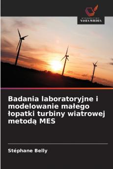 Badania laboratoryjne i modelowanie małego łopatki turbiny wiatrowej metodą MES