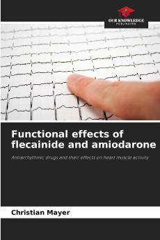 Functional effects of flecainide and amiodarone