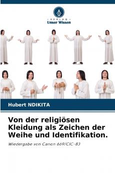 Von der religiösen Kleidung als Zeichen der Weihe und Identifikation.