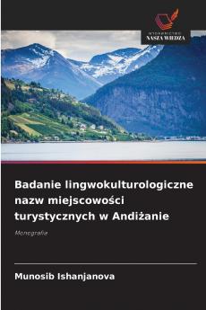 Badanie lingwokulturologiczne nazw miejscowości turystycznych w Andiżanie