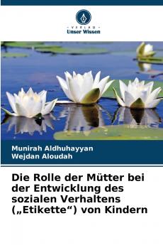 Die Rolle der Mütter bei der Entwicklung des sozialen Verhaltens („Etikette) von Kindern