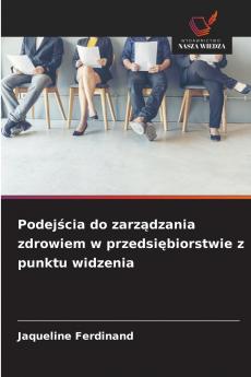 Podejścia do zarządzania zdrowiem w przedsiębiorstwie z punktu widzenia