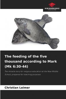 The feeding of the five thousand according to Mark (Mk 6