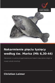Nakarmienie pięciu tysięcy według św. Marka (Mk 630-44)