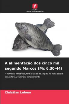 A alimentação dos cinco mil segundo Marcos (Mc 630-44)