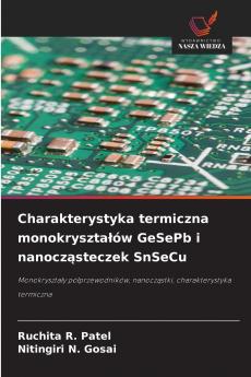Charakterystyka termiczna monokryształów GeSePb i nanocząsteczek SnSeCu