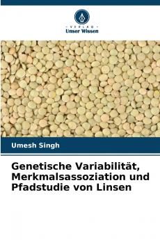 Genetische Variabilität Merkmalsassoziation und Pfadstudie von Linsen