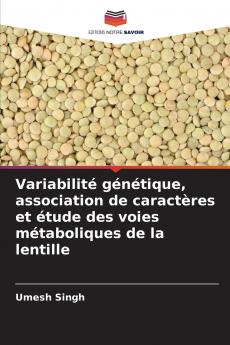 Variabilité génétique association de caractères et étude des voies métaboliques de la lentille