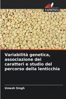 Variabilità genetica associazione dei caratteri e studio del percorso della lenticchia