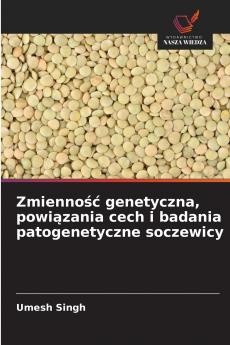 Zmienność genetyczna powiązania cech i badania patogenetyczne soczewicy