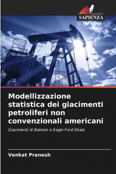 Modellizzazione statistica dei giacimenti petroliferi non convenzionali americani
