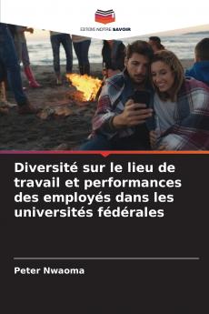 Diversité sur le lieu de travail et performances des employés dans les universités fédérales