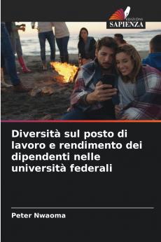 Diversità sul posto di lavoro e rendimento dei dipendenti nelle università federali