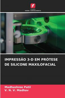 IMPRESSÃO 3-D EM PRÓTESE DE SILICONE MAXILOFACIAL