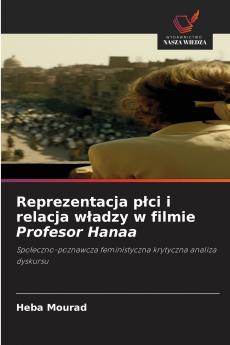 Reprezentacja płci i relacja władzy w filmie Profesor Hanaa