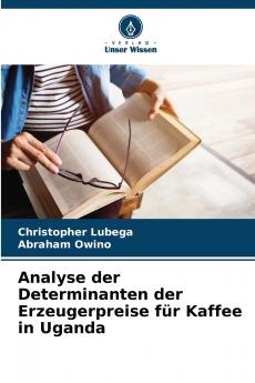 Analyse der Determinanten der Erzeugerpreise für Kaffee in Uganda
