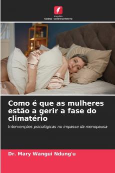 Como é que as mulheres estão a gerir a fase do climatério