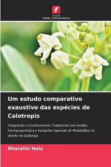 Um estudo comparativo exaustivo das espécies de Calotropis