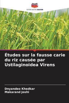 Études sur la fausse carie du riz causée par Ustilaginoidea Virens