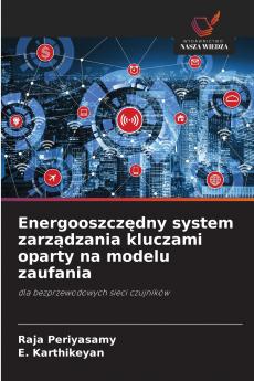Energooszczędny system zarządzania kluczami oparty na modelu zaufania