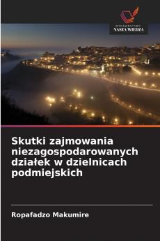 Skutki zajmowania niezagospodarowanych działek w dzielnicach podmiejskich