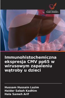 Immunohistochemiczna ekspresja CMV pp65 w wirusowym zapaleniu wątroby u dzieci