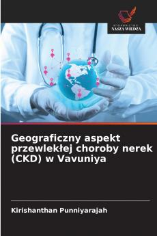 Geograficzny aspekt przewlekłej choroby nerek (CKD) w Vavuniya
