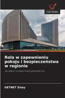 Rola w zapewnieniu pokoju i bezpieczeństwa w regionie