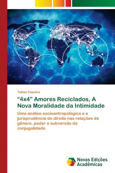 4x4 Amores Reciclados A Nova Moralidade da Intimidade
