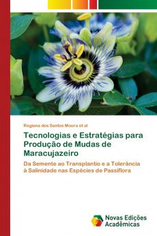 Tecnologias e Estratégias para Produção de Mudas de Maracujazeiro