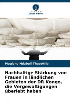 Nachhaltige Stärkung von Frauen in ländlichen Gebieten der DR Kongo die Vergewaltigungen überlebt haben